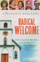 Radical Welcome: Embracing God, the Other and the Spirit of Transformation 0898695201 Book Cover