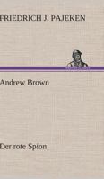Andrew Brown - Der Rote Spion 3842487711 Book Cover