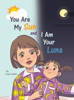You Are My Sun and I Am Your Luna 1664287272 Book Cover