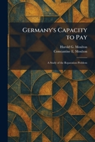 Germany's Capacity to Pay: A Study of the Reparation Problem 1025682270 Book Cover