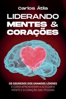 Liderando Mentes & Corações: Liderar no cenário atual é um desafio, e as técnicas convencionais não são suficientes, precisamos entender como acess B08M28VFGH Book Cover