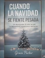 CUANDO LA NAVIDAD SE SIENTE PESADA: Un devocional de 25 días para la depresión, la sanación y la esperanza (Spanish Edition) B0GDM6K7DB Book Cover