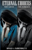 Eternal Choices: They Loved the Darkness B0BZX9MS2D Book Cover
