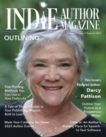 Indie Author Magazine Featuring Darcy Pattison: Outlining Strategies, Setting Book Business Goals, Indie Author Mindset, and Finding Success in Self-P 195711813X Book Cover