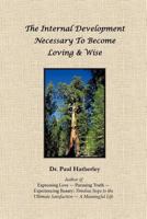 The Internal Development Necessary to Become Loving & Wise 1452539154 Book Cover