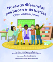 Nuestras diferencias nos hacen más fuertes: Cómo sanamos juntos (Spanish Edition) 1633311120 Book Cover