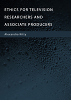 Ethics for Television Researchers and Associate Producers 1804411833 Book Cover