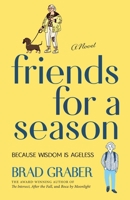 Friends for a Season : Because Wisdom Is Ageless 099760428X Book Cover
