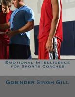 Emotional Intelligence for Sports Coaches 1522987797 Book Cover
