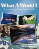 What a World 1: Amazing Stories from Around the Globe (Student Book and Audio CD) 0131849255 Book Cover