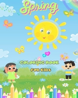 Spring Coloring Book For Kids: Fun And Simple Coloring Pages of Spring with Flowers, Birds and Many More For Kids: Páginas para colorear divertidas y sencillas de primavera con flores y pájaros B0C4Z3SN1Z Book Cover