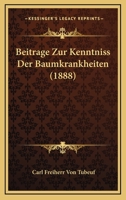 Beitrage Zur Kenntniss Der Baumkrankheiten 116031859X Book Cover