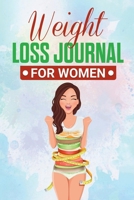 Weight Loss Journal for Women: Useful Fitness and Nutrition Journal with 13-Week Written Path Food and Exercise Journal 1471720020 Book Cover