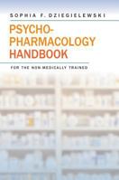 Psychopharmacology Handbook for the Non-Medically Trained 0393704599 Book Cover