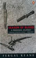 Season of Blood: A Rwandan Journey 0140247602 Book Cover