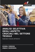 Analisi Selettiva Degli Aspetti Cruciali Nel Settore Tessile (Italian Edition) 6208971624 Book Cover