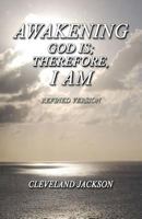 Awakening - God Is; Therefore I Am: Refined Version 1618639366 Book Cover
