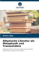 Albanische Literatur als Metaphysik und Transzendenz 6207025024 Book Cover