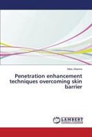 Penetration enhancement techniques overcoming skin barrier 3659515949 Book Cover