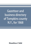 Gazetteer and Business Directory of Tompkins County, N.Y., for 1868 935389297X Book Cover