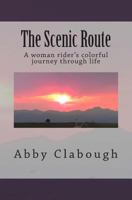 The Scenic Route: A woman rider's colorful journey through life 0615981844 Book Cover