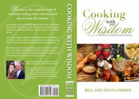 Cooking with Wisdom : A Collection of Naturally Delicious Recipes 0980094313 Book Cover