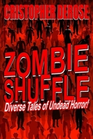 ZOMBIE SHUFFLE: Diverse Tales of Undead Horror! B09DMRGYZ4 Book Cover