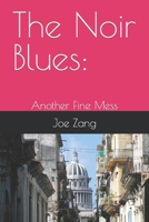 The Noir Blues: Another Fine Mess B09FC8C9NS Book Cover