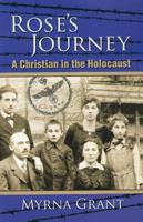 Rose's Journey: A Christian in the Holocaust 1932717226 Book Cover
