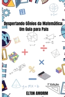 Despertando Gênios da Matemática: Um Guia para Pais (Portuguese Edition) B0CGL4SPMY Book Cover