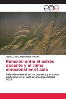 Relación entre el estrés docente y el clima emocional en el aula (Spanish Edition) 6630085418 Book Cover