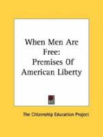 When Men Are Free: Premises of American Liberty 0548386854 Book Cover