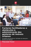Factores facilitadores e obstáculos à administração dos gestores de imóveis urbanos (Portuguese Edition) 6208200652 Book Cover