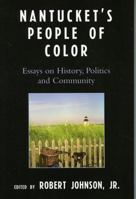 Nantucket's People of Color: Essays on History, Politics and Community 0761834958 Book Cover