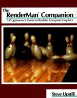 The RenderMan Companion: A Programmer's Guide to Realistic Computer Graphics 0201508680 Book Cover