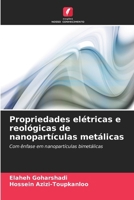 Propriedades elétricas e reológicas de nanopartículas metálicas 6209083986 Book Cover
