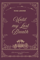 Until my Last Breath: A 'Pride and Prejudice' variation 1980356882 Book Cover