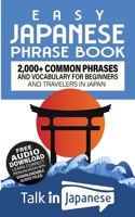 Easy Japanese Phrase Book: 2,000+ Common Phrases and Vocabulary for Beginners and Travelers in Japan B0B581DQH3 Book Cover