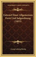 Entwurf Einer Allgemeinen Forst Und Jadgordnung (1833) 1168398738 Book Cover
