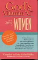 God's Vitamin C for the Spirit of Women: Tug-at-the-Heart Stories to Inspire and Delight Your Spirit (God's Vitamin "C" Series) 0914984934 Book Cover