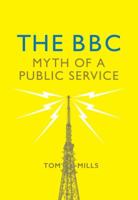 A Public Service?: What's Wrong with the BBC, and What Needs to Change 1784784834 Book Cover