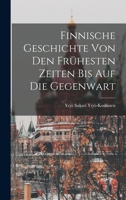 Finnische Geschichte Von Den Fr�hesten Zeiten Bis Auf Die Gegenwart B0BM8G523C Book Cover