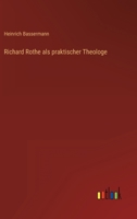 Richard Rothe als praktischer Theologe 3368234528 Book Cover