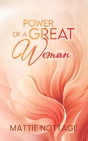 POWER OF A GREAT WOMAN B0H1BSCJ2G Book Cover