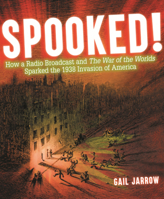 Spooked!: How a Radio Broadcast and the War of the Worlds Sparked the 1938 Invasion of America B0GN2TZ7KB Book Cover