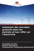 Isolement des microbes présents dans les déchets et leur effet sur l'électricité (French Edition) 6208524253 Book Cover