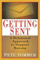 Getting Sent: A Relational Approach to Support Raising 0830822186 Book Cover