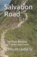 Salvation Road: The Road Between God's Heart and Yours 1080671358 Book Cover