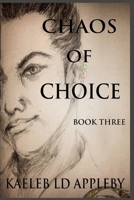 Chaos of Choice: End of an Age B0CRBH8FH8 Book Cover