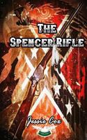 The Spencer Rifle 1500909181 Book Cover